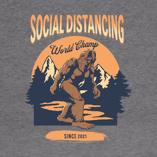 SOCIAL DISTANCING WORLD CHAMP by Inkredible Tees